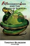 Environmentalism and the Death of Science: Exposing the Lie of Eco-Religion