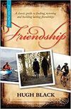 Friendship: A Classic Guide to Finding, Restoring, and Building Lasting Friendships