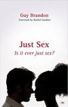 Just Sex: Is It Ever Just Sex?