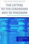 The Letters to the Colossians and to Philemon (Pillar New Testament Commentary)