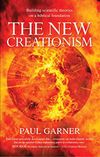 The New Creationism: Building Scientific Theories on a Biblical Foundation