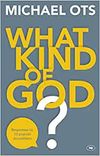 What Kind of God? Responses to 10 Popular Accusations