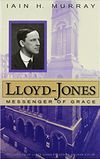 Lloyd-Jones: Messenger of Grace