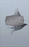 A Christian’s Pocket Guide to Understanding Suicide and Euthaniasia – A Contemporary and Biblical Perspective