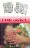 Putting Asunder: Divorce and Remarriage in biblical and pastoral perspective