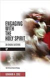 Engaging with the Holy Spirit: Six Crucial Questions
