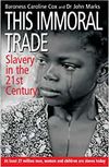 This Immoral Trade: Slavery in the 21st century