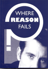 Where Reason Fails (2006 Westminster Conference papers)