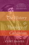The History and Theology of Calvinism