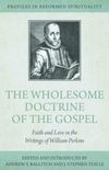 The Wholesome Doctrine of the Gospel: Faith and love in the writings of William Perkins