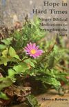 Hope in Hard Times: Ninety biblical meditations to strengthen the heart