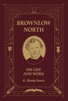 Brownlow North: His life and work