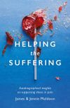 Helping the Suffering: Autobiographical reflections on supporting those in pain