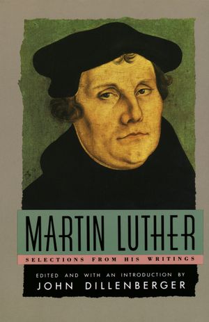 A book that changed me: Martin Luther – selections from his writings
