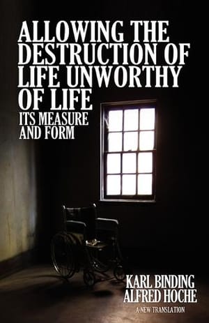 Allowing the Destruction of Life Unworthy of Life