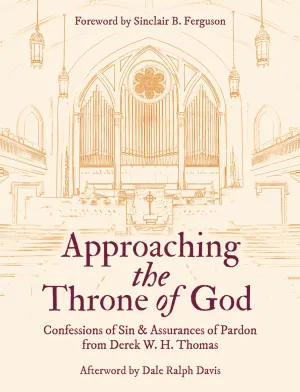 Approaching the Throne of God: Confessions of Sin and Assurances of Pardon
