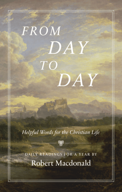 From Day to Day: Helpful Words for the Christian Life