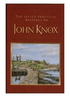The Select Practical Writings of John Knox