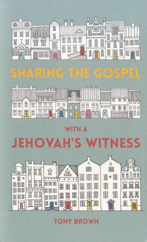 Sharing the Gospel with a Jehovah’s Witness